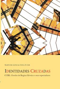 Imagem do produto IDENTIDADES CRUZADAS: CCBB, CLARALUZ DE REGINA SILVEIRA E SEUS ESPECTADORES